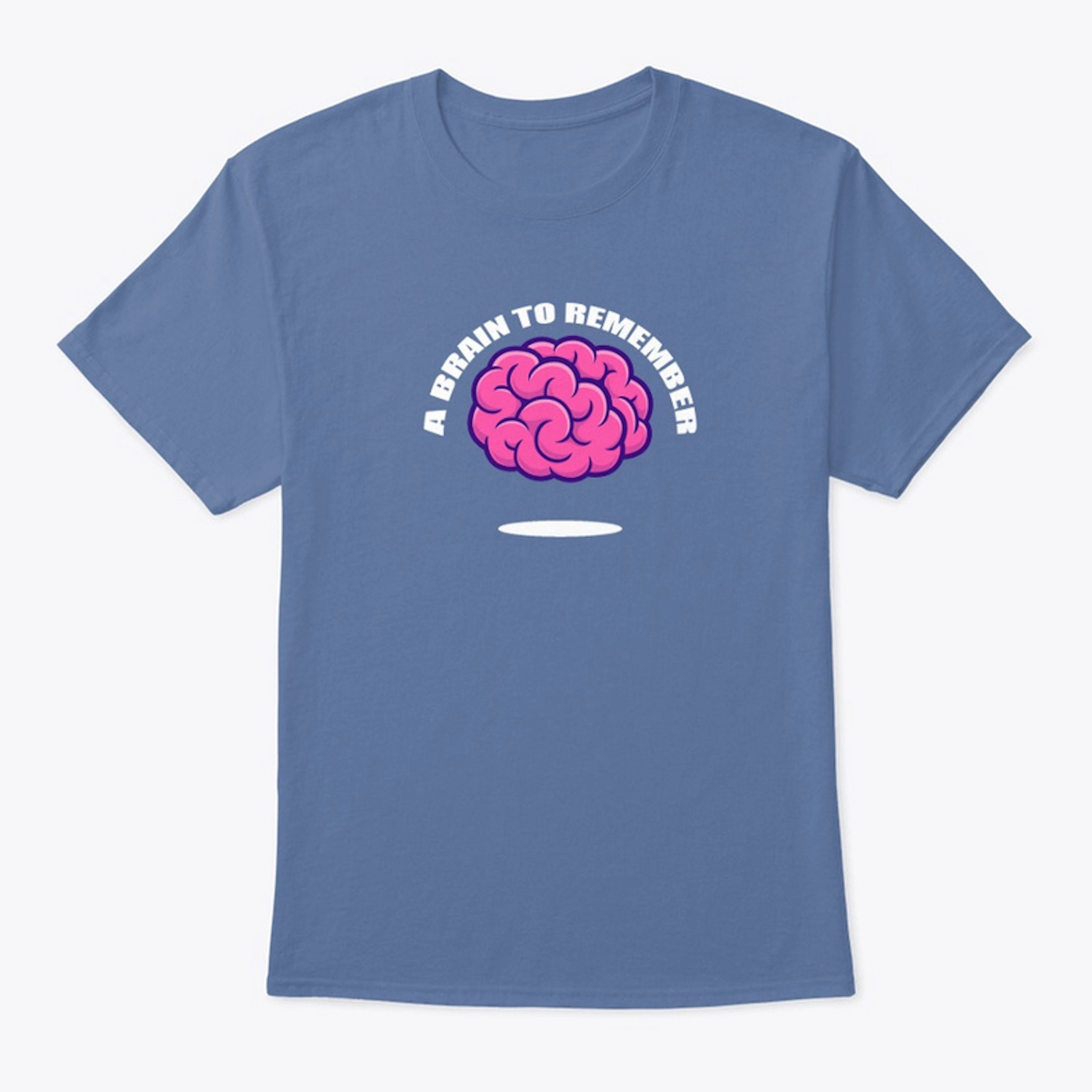 A Brain To Remember - Comfort T-Shirt