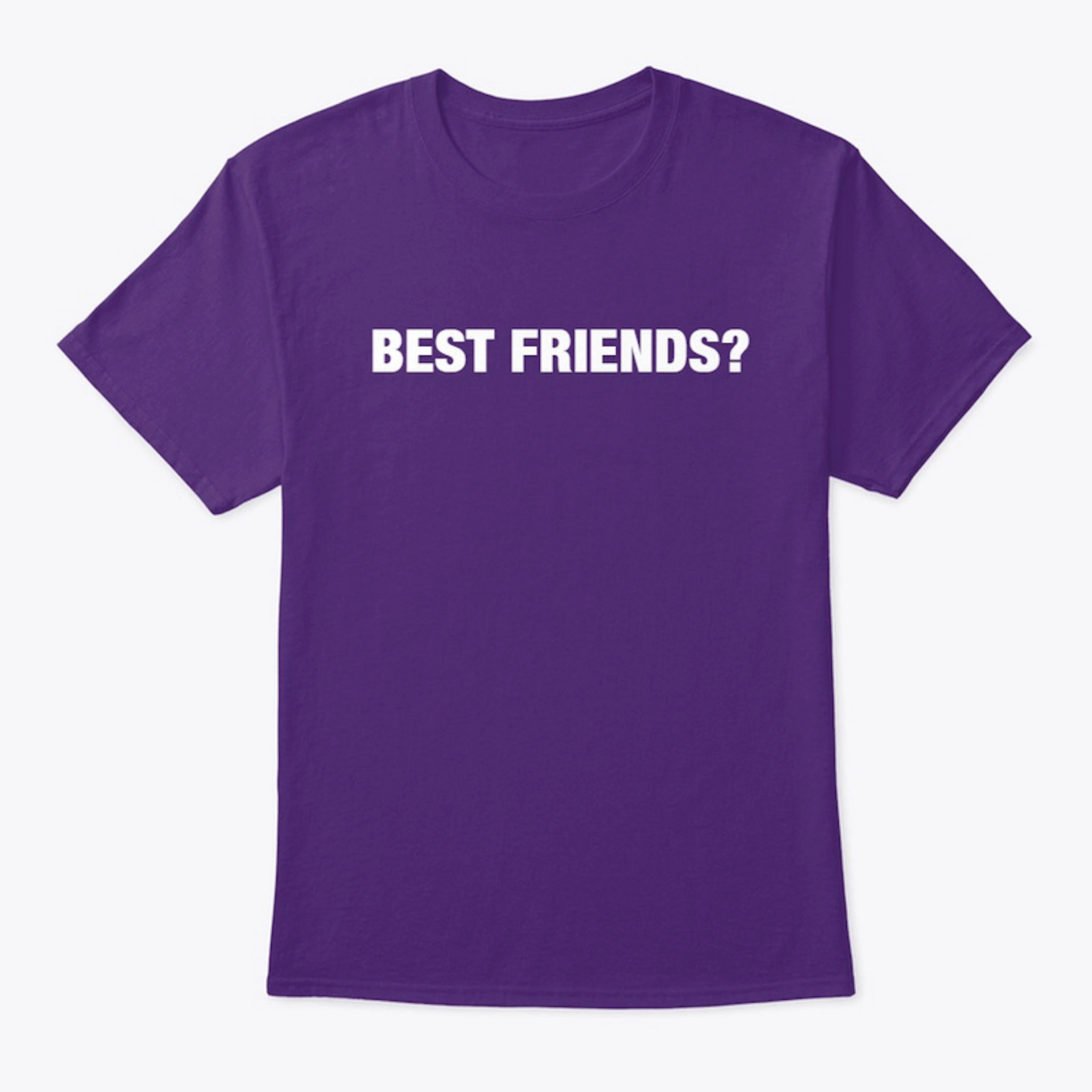 Best Friends//Forever T-Shirt